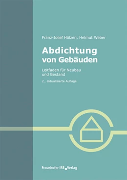 Abbildung von Hölzen / Weber | Abdichtung von Gebäuden. | 2. Auflage | 2014 | beck-shop.de