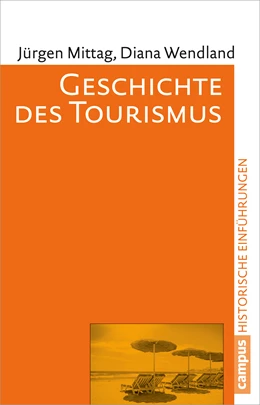 Abbildung von Mittag / Wendland | Geschichte des Tourismus | 1. Auflage | 2024 | 17 | beck-shop.de