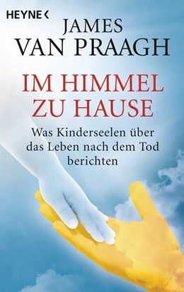 Abbildung von Praagh | Im Himmel zu Hause | 1. Auflage | 2014 | beck-shop.de