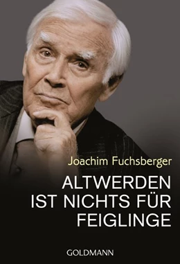 Abbildung von Fuchsberger | Altwerden ist nichts für Feiglinge | 1. Auflage | 2014 | beck-shop.de