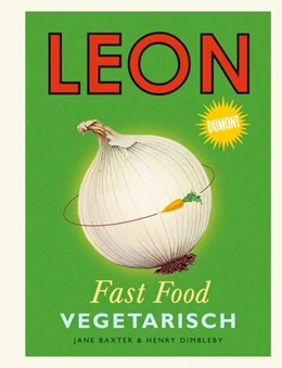 Abbildung von Baxter / Dimbleby | Leon Fast Food. Vegetarisch | 1. Auflage | 2014 | beck-shop.de