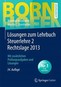 Abbildung von Bornhofen / Bornhofen | Lösungen zum Lehrbuch Steuerlehre 2 • Rechtslage 2013 | 34. Auflage | 2014 | beck-shop.de