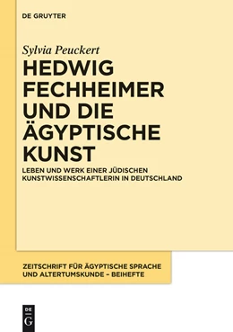 Abbildung von Peuckert | Hedwig Fechheimer und die ägyptische Kunst | 1. Auflage | 2014 | beck-shop.de