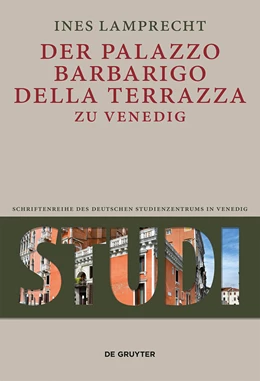Abbildung von Lamprecht | Der Palazzo Barbarigo della Terrazza zu Venedig | 1. Auflage | 2014 | beck-shop.de