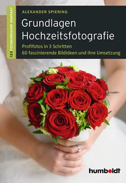 Abbildung von Spiering | Grundlagen Hochzeitsfotografie | 1. Auflage | 2014 | beck-shop.de