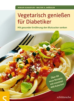 Abbildung von Schaufler / Drössler | Vegetarisch genießen für Diabetiker | 1. Auflage | 2014 | beck-shop.de