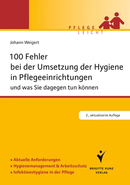 Abbildung von Weigert | 100 Fehler bei der Umsetzung der Hygiene in Pflegeeinrichtungen | 2. Auflage | 2014 | beck-shop.de