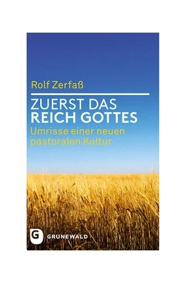 Abbildung von Zerfaß / Bauer | Zuerst das Reich Gottes | 1. Auflage | 2024 | beck-shop.de