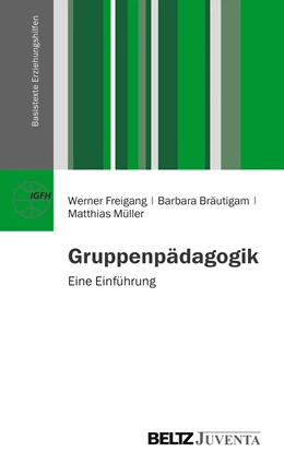 Abbildung von Freigang / Bräutigam | Gruppenpädagogik | 1. Auflage | 2018 | beck-shop.de
