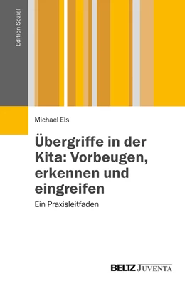 Abbildung von Els | Übergriffe in der Kita: Vorbeugen, erkennen und eingreifen | 1. Auflage | 2014 | beck-shop.de