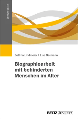Abbildung von Lindmeier / Oermann | Biographiearbeit mit behinderten Menschen im Alter | 1. Auflage | 2017 | beck-shop.de