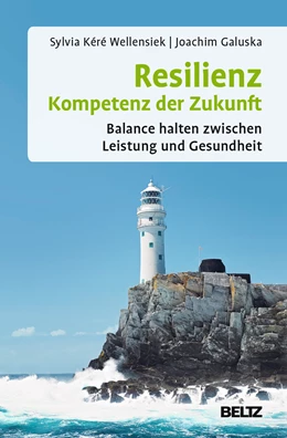 Abbildung von Wellensiek / Galuska | Resilienz – Kompetenz der Zukunft | 1. Auflage | 2014 | beck-shop.de