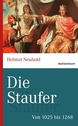 Abbildung von Neuhold | Die Staufer | 1. Auflage | 2014 | beck-shop.de