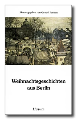 Abbildung von Paulsen | Weihnachtsgeschichten aus Berlin | 1. Auflage | | beck-shop.de