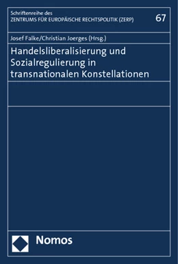 Abbildung von Falke / Joerges (Hrsg.) | Handelsliberalisierung und Sozialregulierung in transnationalen Konstellationen | 1. Auflage | 2013 | 67 | beck-shop.de