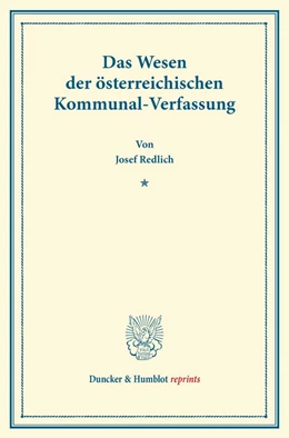 Abbildung von Redlich | Das Wesen der österreichischen Kommunal-Verfassung. | 1. Auflage | 2013 | beck-shop.de