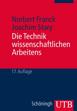 Abbildung von Franck / Stary | Die Technik wissenschaftlichen Arbeitens | 17. Auflage | 2013 | 724 | beck-shop.de