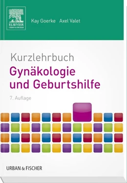 Abbildung von Goerke / Valet | Kurzlehrbuch Gynäkologie und Geburtshilfe | 7. Auflage | 2014 | beck-shop.de