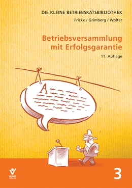 Abbildung von Fricke / Grimberg | Die Betriebsversammlung mit Erfolgsgarantie | 11. Auflage | 2014 | Band 3 | beck-shop.de
