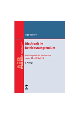 Abbildung von Böttcher | Die Arbeit im Betriebsratsgremium | 5. Auflage | 2014 | beck-shop.de