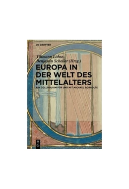 Abbildung von Lohse / Scheller | Europa in der Welt des Mittelalters | 1. Auflage | 2014 | beck-shop.de