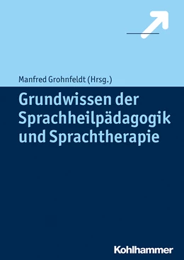 Abbildung von Grohnfeldt | Grundwissen der Sprachheilpädagogik und Sprachtherapie | 1. Auflage | 2014 | beck-shop.de
