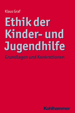 Abbildung von Graf | Ethik der Kinder- und Jugendhilfe | 1. Auflage | 2014 | beck-shop.de