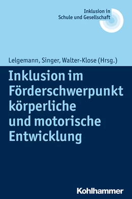 Abbildung von Lelgemann / Singer | Inklusion im Förderschwerpunkt körperliche und motorische Entwicklung | 1. Auflage | 2014 | beck-shop.de