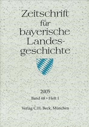 Cover:, Zeitschrift für bayerische Landesgeschichte Band 68 Heft 1/2005
