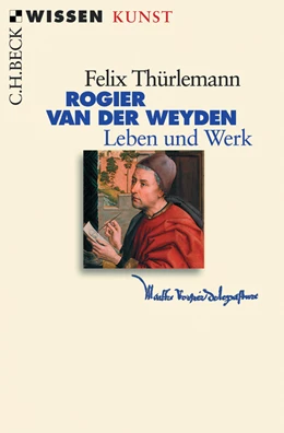 Abbildung von Thürlemann, Felix | Rogier van der Weyden | 1. Auflage | 2006 | 2502 | beck-shop.de
