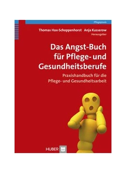 Abbildung von Hax-Schoppenhorst / Kusserow | Das Angst-Buch für Pflege- und Gesundheitsberufe | 1. Auflage | 2014 | beck-shop.de