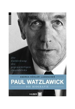 Abbildung von Köhler-Ludescher | Paul Watzlawick – die Biografie | 1. Auflage | 2014 | beck-shop.de