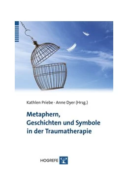 Abbildung von Priebe / Dyer | Metaphern, Geschichten und Symbole in der Traumatherapie | 1. Auflage | 2014 | beck-shop.de