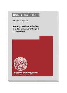 Abbildung von Schulze | Die Agrarwissenschaften an der Universität Leipzig 1740-1945 | 1. Auflage | 2006 | B 10 | beck-shop.de
