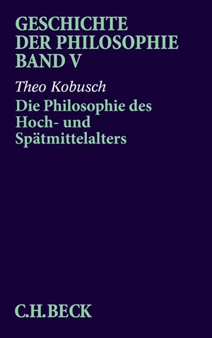 Cover: Theo Kobusch|Wolfgang Röd, Geschichte der Philosophie: Die Philosophie des Spät- und Hochmittelalters