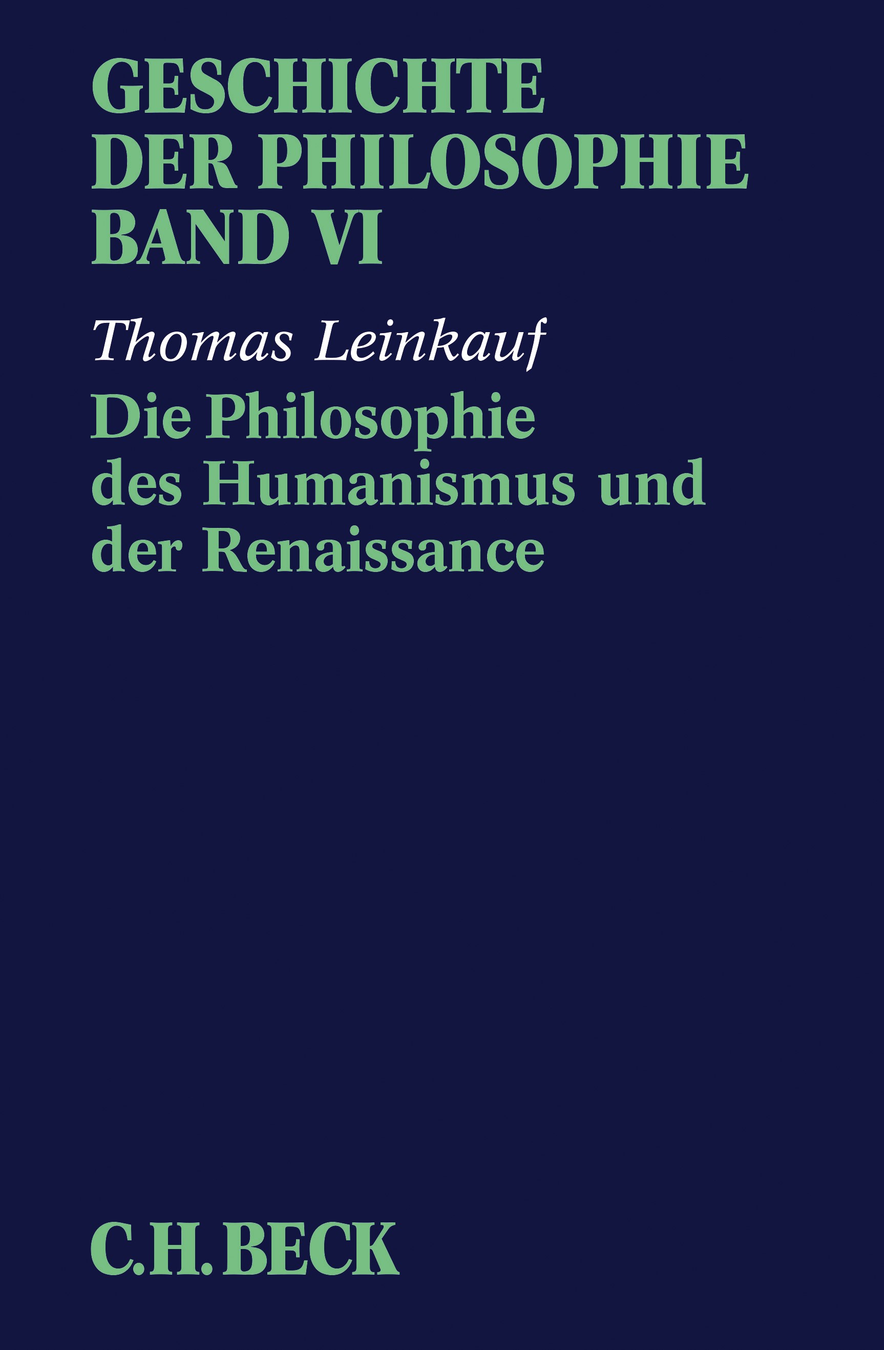 Cover: Leinkauf, Thomas, Die Philosophie des Humanismus und der Renaissance