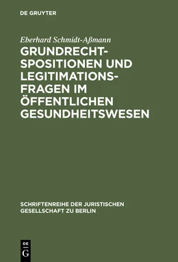Abbildung von Schmidt-Aßmann | Grundrechtspositionen und Legitimationsfragen im öffentlichen Gesundheitswesen | 1. Auflage | 2013 | beck-shop.de