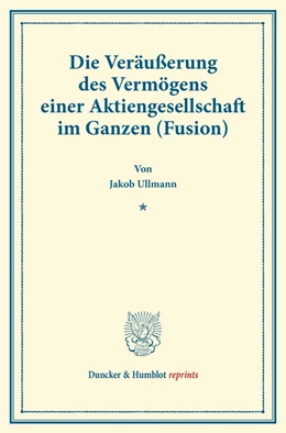 Abbildung von Ullmann | Die Veräußerung des Vermögens einer Aktiengesellschaft im Ganzen (Fusion). | 1. Auflage | 2013 | beck-shop.de
