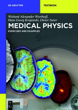 Abbildung von Worthoff / Krojanski | Medical Physics | 1. Auflage | 2013 | beck-shop.de