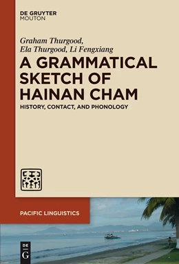 Abbildung von Thurgood / Fengxiang | A Grammatical Sketch of Hainan Cham | 1. Auflage | 2014 | beck-shop.de