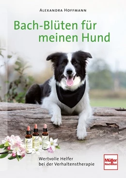 Abbildung von Hoffmann | Bach-Blüten für meinen Hund | 1. Auflage | 2014 | beck-shop.de