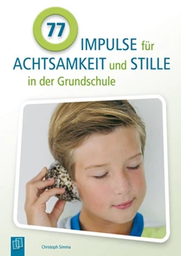 Abbildung von Simma | 77 Impulse für Achtsamkeit und Stille in der Grundschule | 1. Auflage | 2014 | beck-shop.de