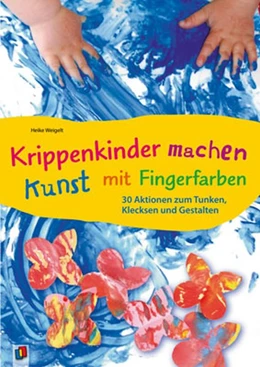 Abbildung von Weigelt | Krippenkinder machen Kunst - mit Fingerfarben! | 1. Auflage | 2014 | beck-shop.de