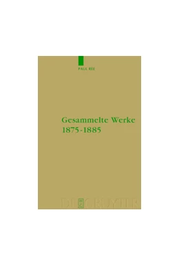 Abbildung von Rée | Gesammelte Werke 1875-1885 | 1. Auflage | 2013 | beck-shop.de
