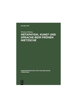 Abbildung von Böning | Metaphysik, Kunst und Sprache beim frühen Nietzsche | 1. Auflage | 2014 | beck-shop.de