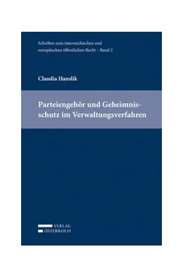 Abbildung von Eberhard / Holoubek | Parteiengehör und Geheimnisschutz im Verwaltungsverfahren | 1. Auflage | 2013 | beck-shop.de