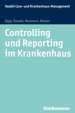 Abbildung von Zapp / Oswald | Controlling und Reporting im Krankenhaus | 1. Auflage | 2015 | Bd 6 | beck-shop.de