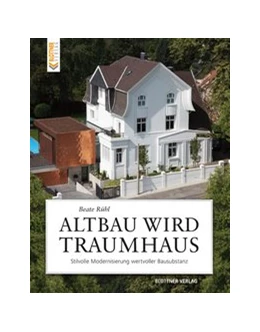 Abbildung von Rühl | Altbau wird Traumhaus | 1. Auflage | 2014 | beck-shop.de