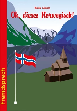 Abbildung von Schmidt | Oh, dieses Norwegisch! | 3. Auflage | 2014 | beck-shop.de