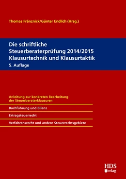 Abbildung von Fränznick / Endlich (Hrsg.) | Die schriftliche Steuerberaterprüfung 2014/2015 Klausurtechnik und Klausurtaktik | 5. Auflage | 2014 | beck-shop.de